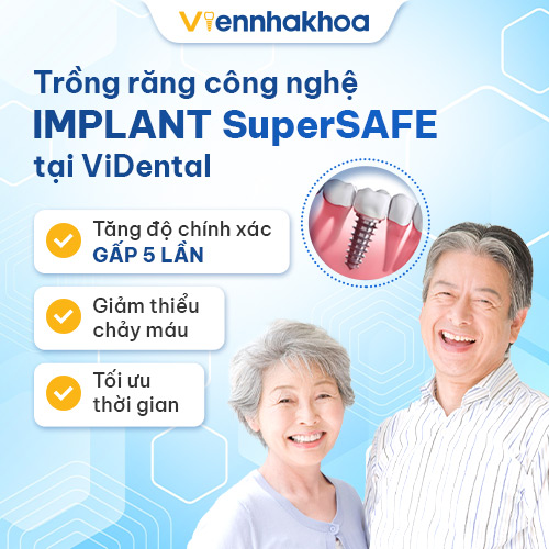 Công nghệ IMPLANT SuperSAFE được ứng dụng tại ViDental Implant